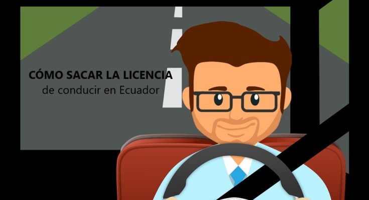 Cómo sacar la licencia de conducir en Ecuador